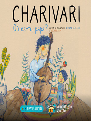 cover image of Charivari--où es-tu, papa?